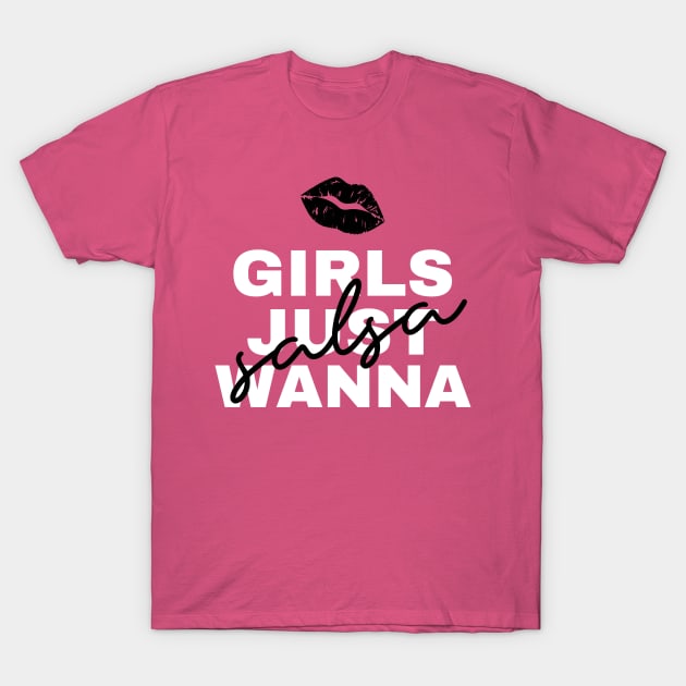 Girls Just Wanna Salsa T-Shirt by TeaDragon